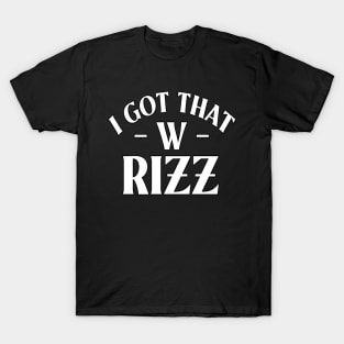 I Got That W Rizz T-Shirt